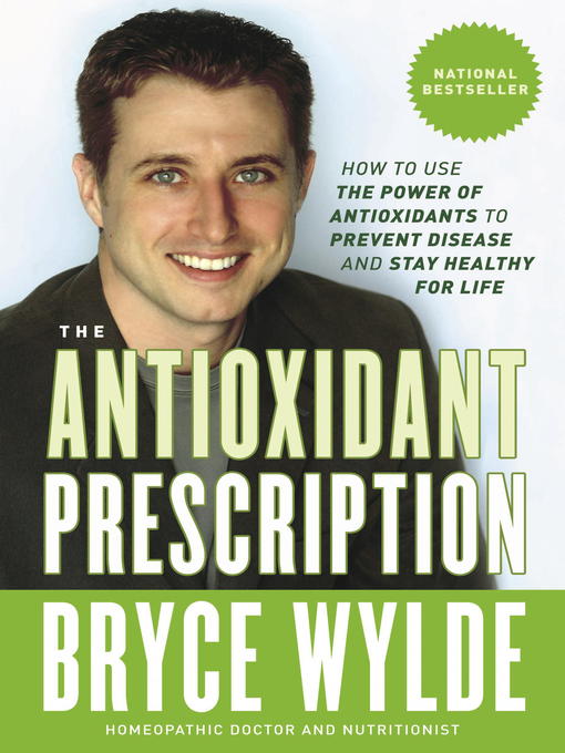 Title details for The Antioxidant Prescription by Bryce Wylde - Wait list